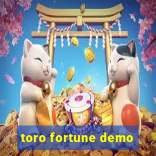 toro fortune demo